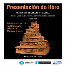 O dia 24 de abril as 19 horas na Biblioteca do Forum Metropolitano a presentación do libro ALICERCES TEATRAIS EN GALIZA