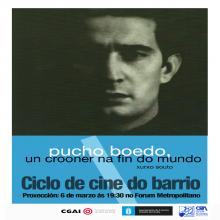 A asociación veciñal Oza Gaiteira Os Castros vai proxectar o documental: Pucho Boedo, un crooner na fin do mundo.
